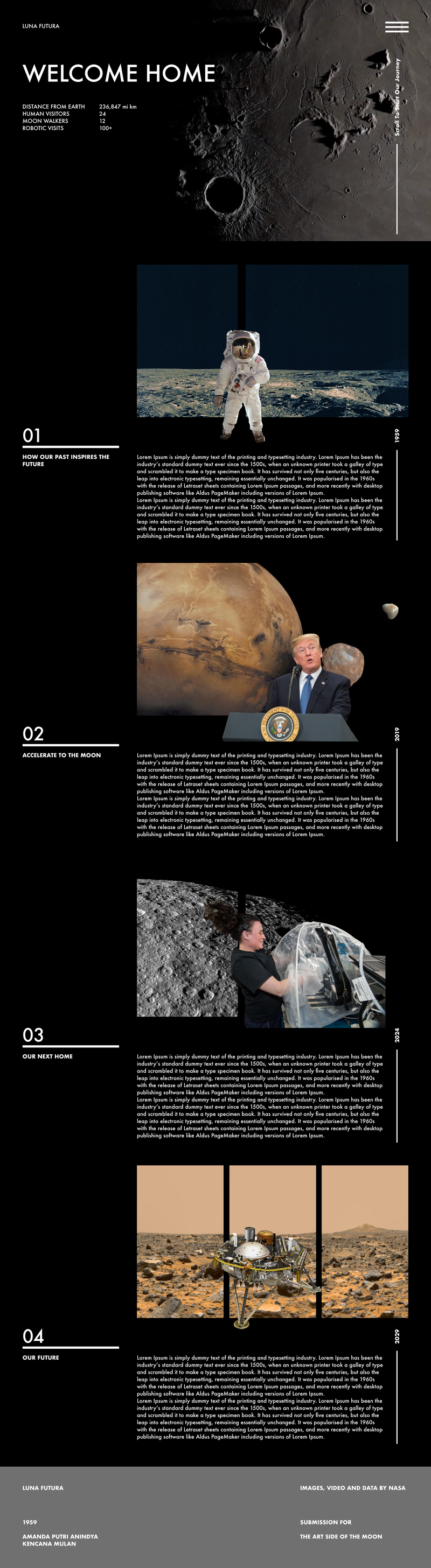 Hi-Fi prototype on what the website will look like. Using 'Welcome Home' as the main header would make audience feel welcomed and implants the idea that moon is their home. The plan was to have 3 pages: 1) Timeline of lunar exploration. 2) How people are going to live on the moon (food, water, etc). 3) Safety hazards and how to mitigate it.